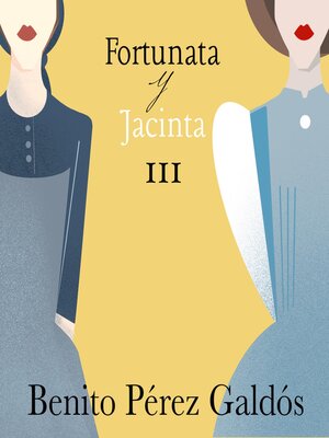 cover image of Fortunata y Jacinta. Parte tercera